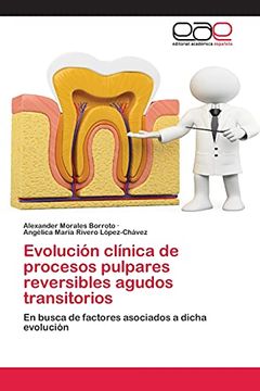 portada Evolución Clínica de Procesos Pulpares Reversibles Agudos Transitorios: En Busca de Factores Asociados a Dicha Evolución