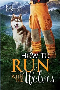 portada How To Run With The Wolves (en Inglés)