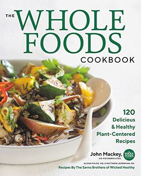 portada The Whole Foods Cookbook: 120 Delicious and Healthy Plant-Centered Recipes (en Inglés)