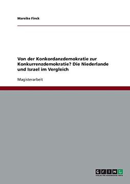 portada Von der Konkordanzdemokratie zur Konkurrenzdemokratie? Die Niederlande und Israel im Vergleich (German Edition)