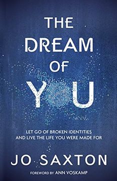 portada The Dream of You: Let go of Broken Identities and Live the Life you Were Made for 
