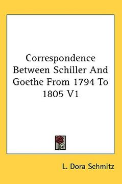 portada correspondence between schiller and goethe from 1794 to 1805 v1