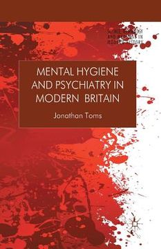portada Mental Hygiene and Psychiatry in Modern Britain (en Inglés)