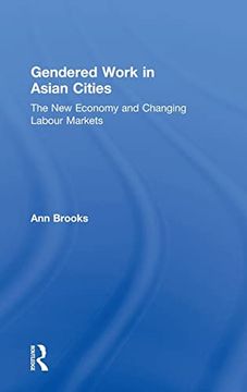 portada Gendered Work in Asian Cities: The new Economy and Changing Labour Markets (in English)