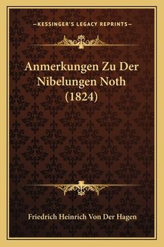 portada Anmerkungen Zu Der Nibelungen Noth (1824) (en Alemán)