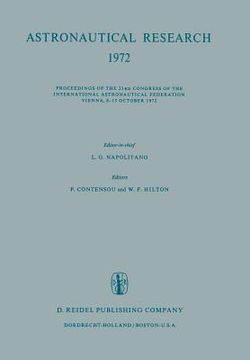 portada Astronautical Research 1972: Proceedings of the 23rd Congress of the International Astronautical Federation Vienna, 8-15 October 1972 (en Inglés)