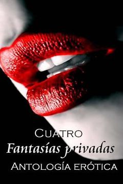 portada Cuatro Fantasías privadas: Antología erótica