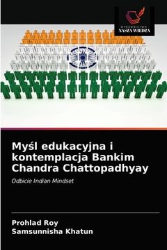 portada Myśl edukacyjna i kontemplacja Bankim Chandra Chattopadhyay (en Polaco)