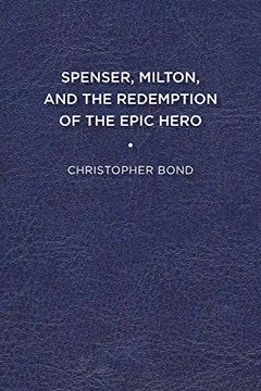 portada Spenser, Milton, and the Redemption of the Epic Hero (in English)
