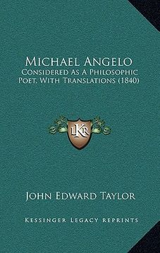 portada michael angelo: considered as a philosophic poet, with translations (1840) (en Inglés)
