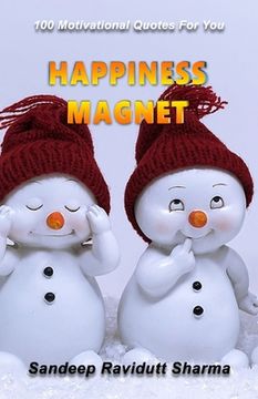 portada Happiness Magnet: 100 Motivational Quotes For You (en Inglés)