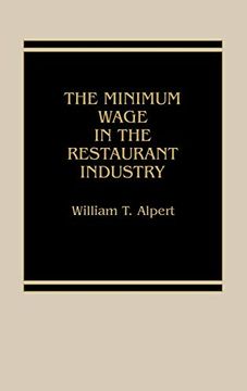 portada The Minimum Wage in the Restaurant Industry. (en Inglés)