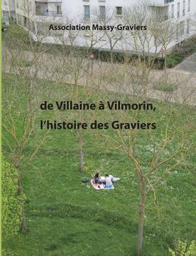 portada De Villaine à Vilmorin, l'histoire des graviers (en Francés)