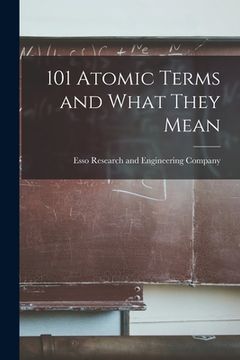 portada 101 Atomic Terms and What They Mean (en Inglés)