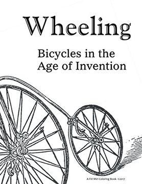 portada Wheeling: Bicycles in the Age of Invention (en Inglés)