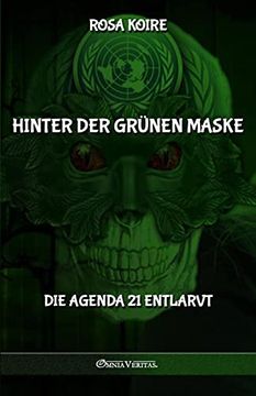 portada Hinter der Grünen Maske: Die Agenda 21 Entlarvt (en Alemán)