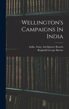 portada Wellington's Campaigns In India (in English)
