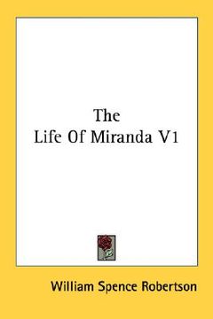 portada the life of miranda v1 (en Inglés)