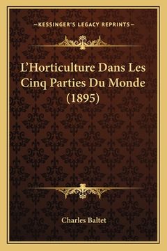portada L'Horticulture Dans Les Cinq Parties Du Monde (1895) (en Francés)