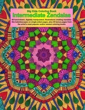 portada Big Kids Coloring Book: Intermediate Zendalas (Zentangled Mandalas - Single Pages for Markers and Paints)