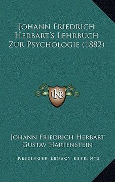 portada Johann Friedrich Herbart's Lehrbuch Zur Psychologie (1882) (en Alemán)