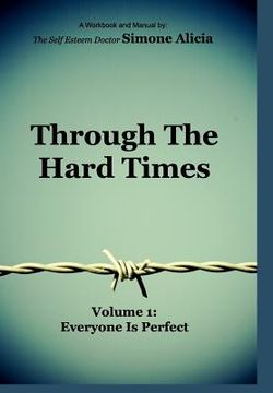 portada Through the Hard Times: Volume 1: Everyone is Perfect (en Inglés)