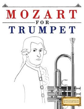 portada Mozart for Trumpet: 10 Easy Themes for Trumpet Beginner Book (en Inglés)