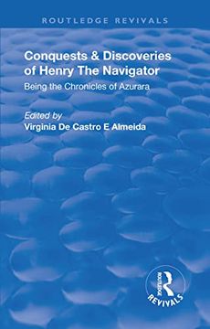 portada Revival: Conquests and Discoveries of Henry the Navigator: Being the Chronicles of Azurara (1936): Being the Chronicles of Azurara (en Inglés)