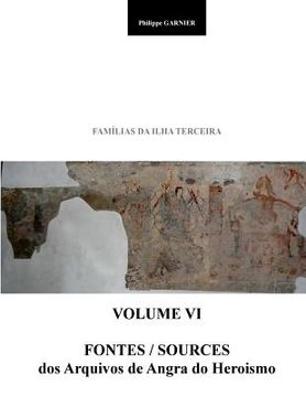 portada Familias Da Ilha Terceira - Volume VI: Fontes - Sources (en Portugués)