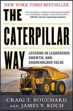 portada The Caterpillar Way: Lessons In Leadership, Growth, And Shareholder Value (en Inglés)