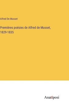 portada Premières poésies de Alfred de Musset, 1829-1835 (en Francés)