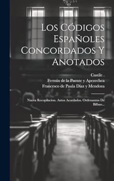 portada Los Códigos Españoles Concordados y Anotados: Nueva Recopilacion. Autos Acordados. Ordenanzas de Bilbao. (in Spanish)