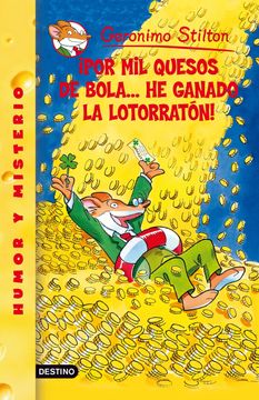 portada geronimo stilton 32: ¡por mil quesos de bola... he ganado la lotorratón!
