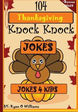 portada 104 Funny Thanksgiving Knock Knock Jokes 4 kids: Best knock knock jokes (2) (Volume 2)