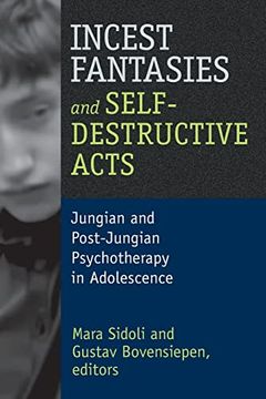 portada Incest Fantasies and Self-Destructive Acts: Jungian and Post-Jungian Psychotherapy in Adolescence (en Inglés)