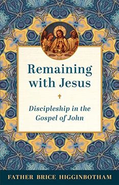 portada Remaining With Jesus: Discipleship in the Gospel of John (en Inglés)