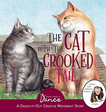 portada The cat With the Crooked Tail: A Dance-It-Out Creative Movement Story for Young Movers (Dance-It-Out! Creative Movement Stories for Young Movers) 