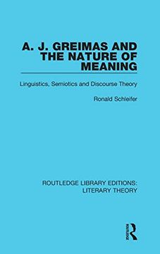 portada A. J. Greimas and the Nature of Meaning: Linguistics, Semiotics and Discourse Theory (Routledge Library Editions: Literary Theory) (en Inglés)