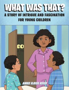 portada What Was That?: A Story of Intrigue and Fascination for Young Children