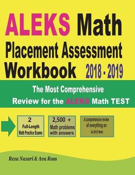 portada ALEKS Math Placement Assessment Workbook 2018 - 2019: The Most Comprehensive Review for the ALEKS Math TEST (en Inglés)