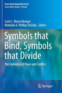 portada Symbols That Bind, Symbols That Divide: The Semiotics of Peace and Conflict (en Inglés)