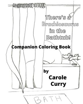 portada There's A Brachiosaurus in the Bathtub: A Companion Coloring Book (en Inglés)