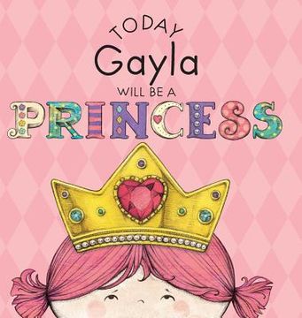 portada Today Gayla Will Be a Princess (in English)