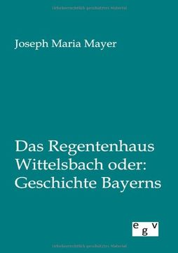 portada Das Regentenhaus Wittelsbach Oder: Geschichte Bayerns (German Edition)
