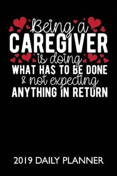 portada Being a Caregiver Is Doing What Has to Be Done: A 24 Hour (en Inglés)