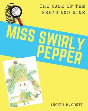 portada Miss Swirly Pepper: The Case of the Bread and Wine (in English)