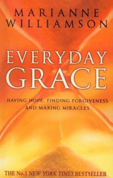 portada Everyday Grace: Having Hope, Finding Forgiveness and Making Miracles 