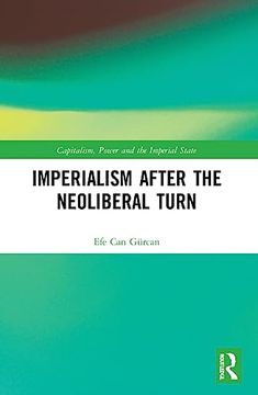 portada Imperialism After the Neoliberal Turn (Capitalism, Power and the Imperial State) (en Inglés)