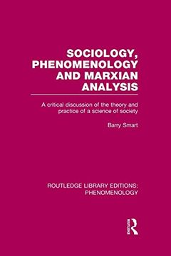 portada Sociology, Phenomenology and Marxian Analysis: A Critical Discussion of the Theory and Practice of a Science of Society (en Inglés)
