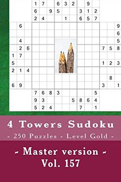 portada 4 Towers Sudoku - 250 Puzzles - Level Gold - Master Version - Vol. 157: 9 x 9 Pitstop. Enjoy This Sudoku. (en Inglés)